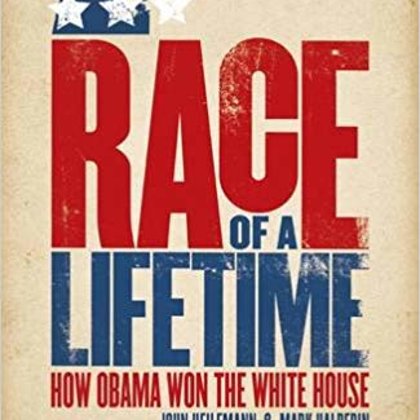 Race of a Lifetime by Mark Halperin, John Heilemann