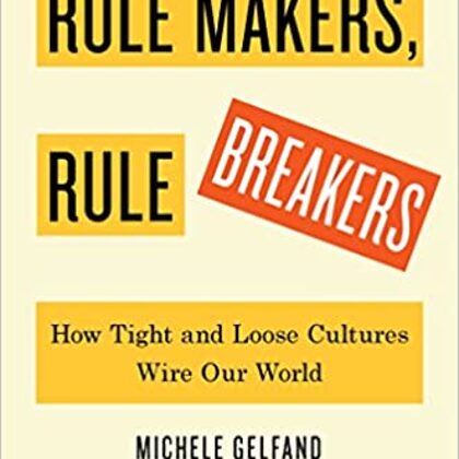 Rule Makers, Rule Breakers by Michele Gelfand