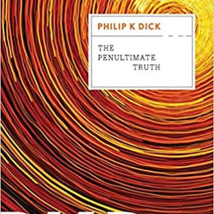 The Penultimate Truth by  Philip K. Dick