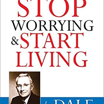 How to stop worrying & start living by Dale Carnegie