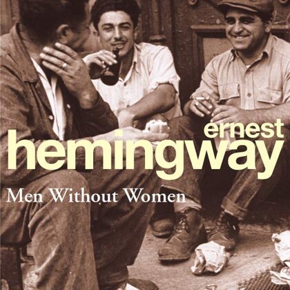 Men Without Women by Ernest Hemingway