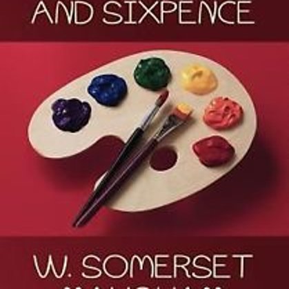 The Moon and Sixpence by W. Somerset Maugham