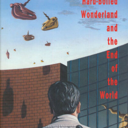 Hard-Boiled Wonderland and the End of the World  by  Haruki Murakami