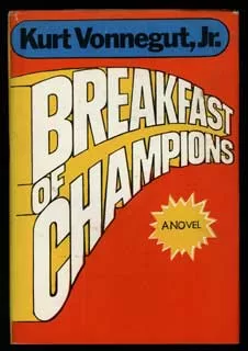Breakfast of Champions, or Goodbye Blue Monday by Kurt Vonnegut