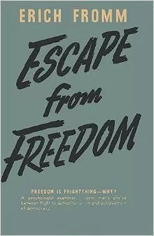 Escape from Freedom by Erich Fromm