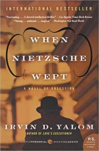 When Nietzsche Wept  by Irvin D. Yalom