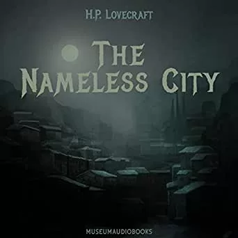 The Nameless City by H. P. Lovecraft