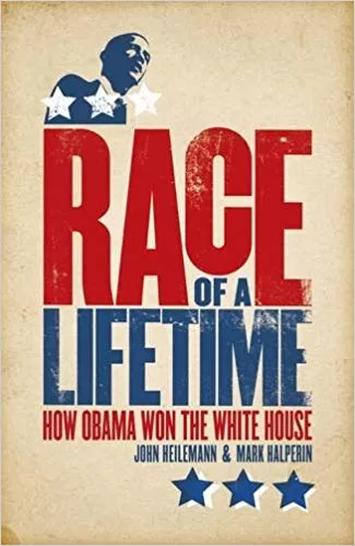 Race of a Lifetime by Mark Halperin, John Heilemann