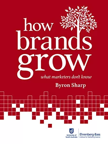 How Brands Grow: What Marketers Don't Know
by Byron Sharp