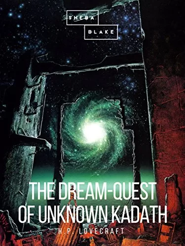 The Dream-Quest of Unknown Kadath by H. P. Lovecraft