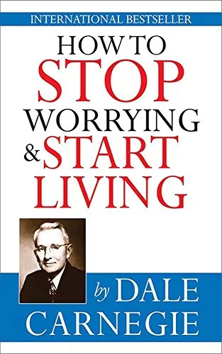 How to stop worrying & start living by Dale Carnegie