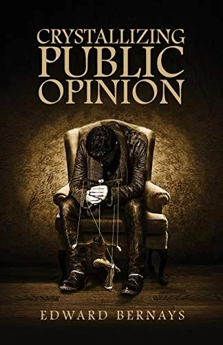 Crystallizing public opinion by Edward Bernays