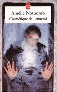 The Enemy's Cosmetique by Amélie Nothomb