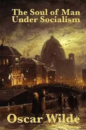 ''The Soul of Man under Socialism" essay by Oscar Wilde