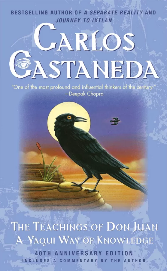 The Teachings of Don Juan: A Yaqui Way of Knowledge by Carlos Castaneda